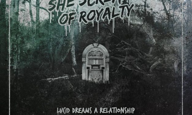 Lucid Dreams A Relationship by She Screams Of Royalty (Imminence Records)
