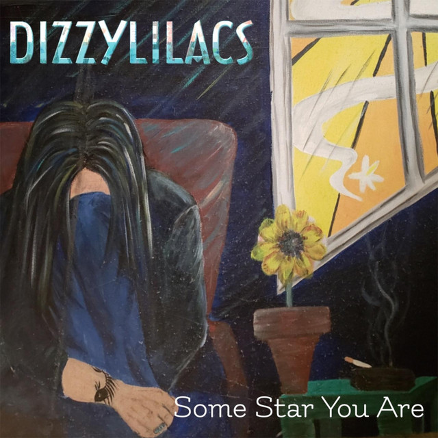 Some Star You Are by Dizzylilacs (Self-released single)