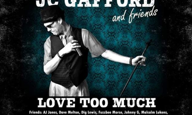 Love Too Much by JC Gafford  and Friends (Self-released)