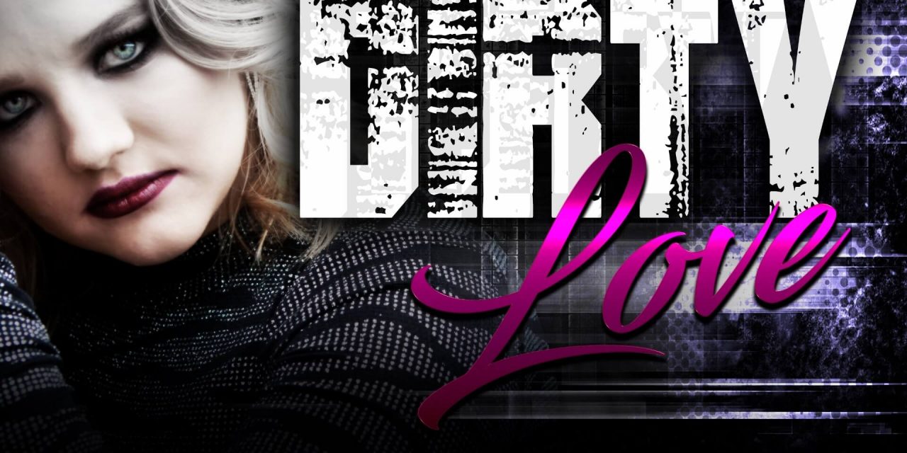 Dirty Love by Abby K (Self-Released Single)